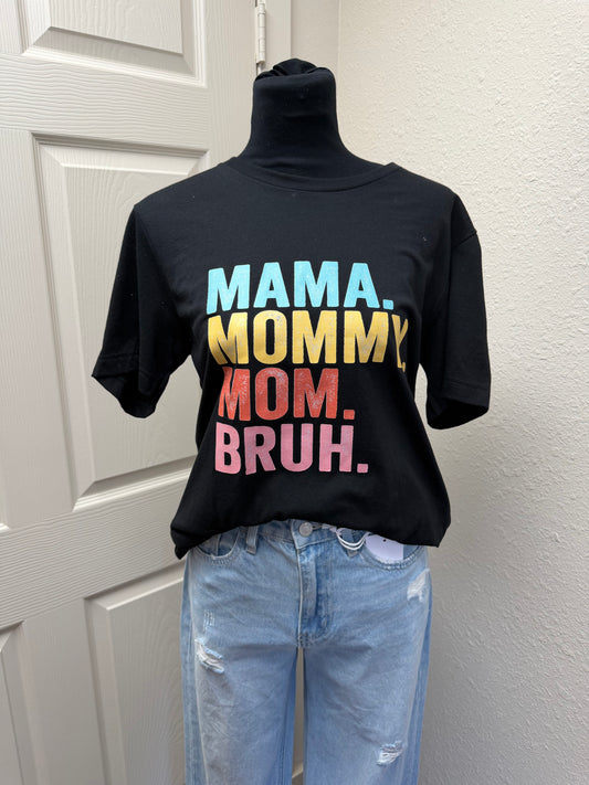 Mama Mommy Mom Bruh T-Shirt